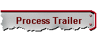 Process Trailer